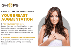 6 Tips To Take The Stress Out Of Your Breast Augmentation